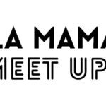 The logo for la mama meet ups.