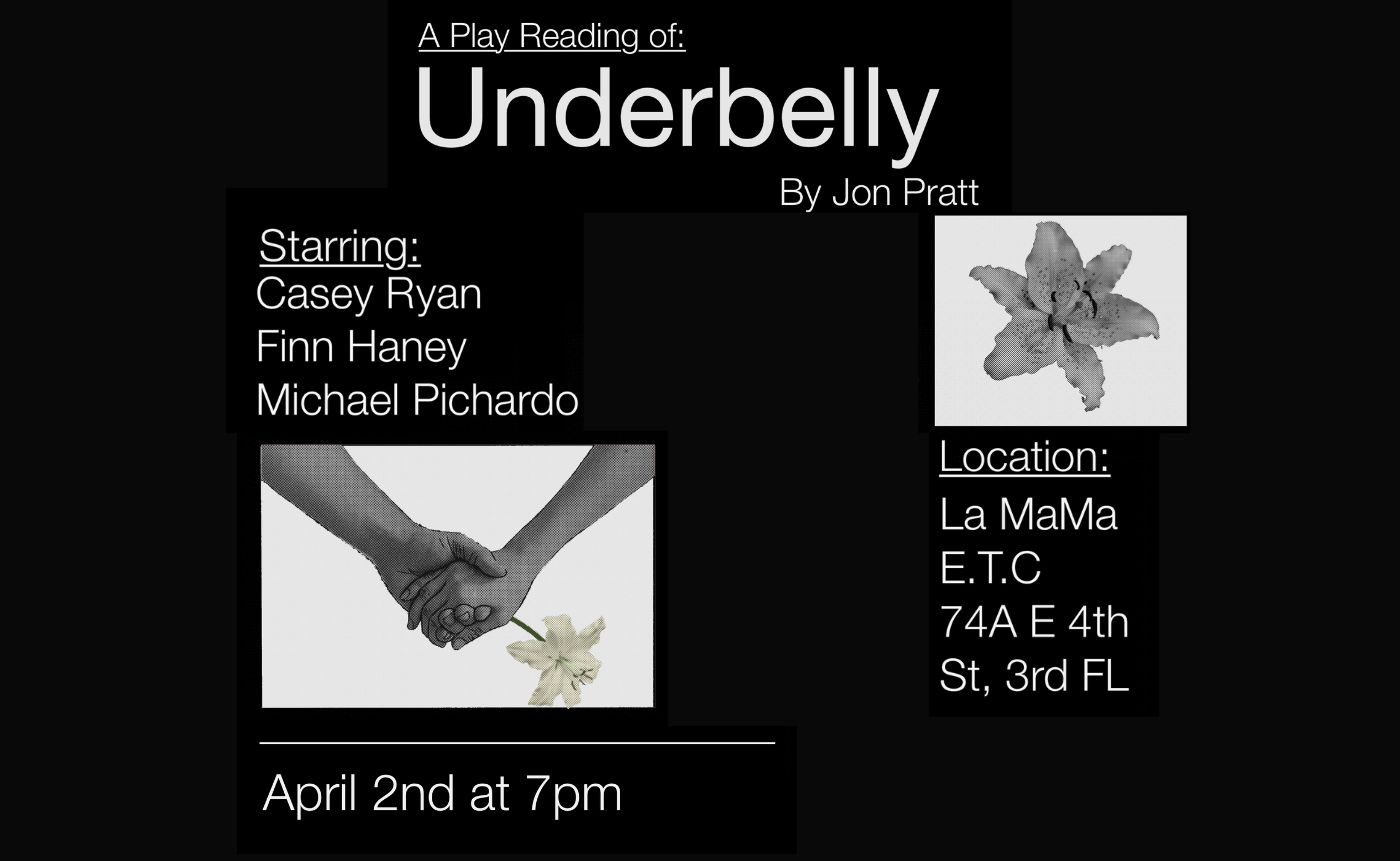 A Play Reading OF: UNDERBELLY, By Jon Pratt
